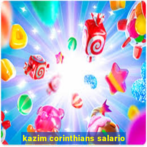 kazim corinthians salario